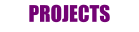 PROJECTS